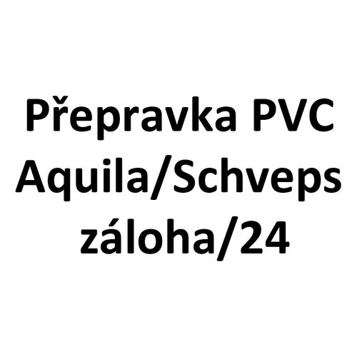 Pepravka PVC Aquila/Schveps zloha/24